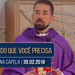 Missa na Capela | Homilia com padre Fabrício Andrade | 20.02.2018
