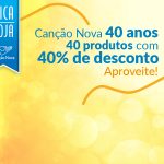 Para celebrar os 40 anos da Canção Nova, preparamos uma promoção super especial!