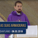 Pregação no Santuário | Padre Fabrício Andrade | 08.03.2018