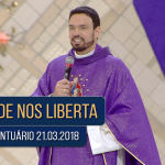 A verdade nos liberta / Padre Adriano Zandoná / 21.03.18