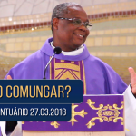 Pregação de Quaresma / Padre José Augusto / 27.03.18
