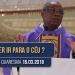Pregação de Quaresma / Padre José Augusto / 16.03.18