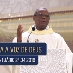 Homilia Diária / Padre José Augusto / 24.04.2018