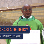 Homilia Diária / Pe. José Augusto / 28.05.18