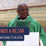 Homilia Diária / Pe. José Augusto / 21.05.18