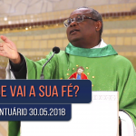 Homilia Diária / Pe. José Augusto / 30.05.18