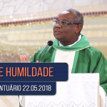 Homilia Diária / Pe. José Augusto / 22.05.18