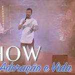 Show / Adoração e Vida / 23.06.18