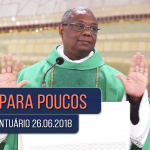 Homilia Diária / Pe. José Augusto / 26.06.18