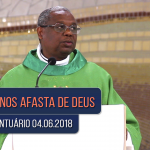 Homilia Diária / Pe. José Augusto / 04.06.18