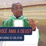 Homilia Diária / Pe. José Augusto / 07.06.18