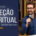Programa / Direção Espiritual / Pe. Fábio de Melo / 11.07.18