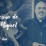 Quaresma de São Miguel Arcanjo / 15º Dia / 31.08.18