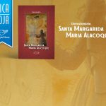 Conheça a devoção de Santa Margarida ao Sagrado Coração de Jesus!