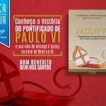 Conheça a história do Santo Papa Paulo VI!