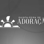 Quinta - feira de Adora&ccedil;&atilde;o