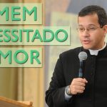 O homem necessitado de Amor | Padre Demétrio Gomes