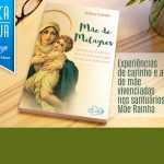 Contemple os milagres de Nossa Senhora de Schoenstatt!