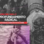 Participe do Aprofundamento Radical