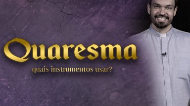O uso dos instrumentos musicais no tempo da Quaresma