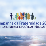 CNBB lançará Campanha da Fraternidade 2019 em Brasília