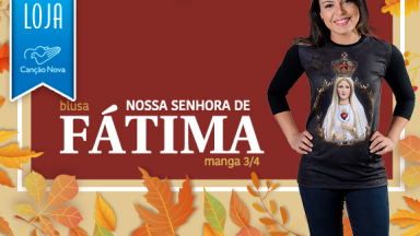 Conheça a nova Blusa Nossa Senhora de Fátima com manga 3/4!
