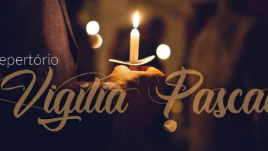 Repertório para a Santa Missa da Vigília Pascal