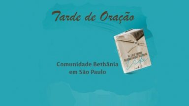 Tarde de oração com Comunidade Bethânia em São Paulo