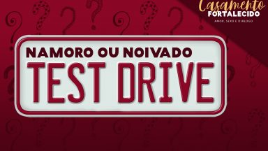 No tempo do namoro e noivado, é necessário test-drive?