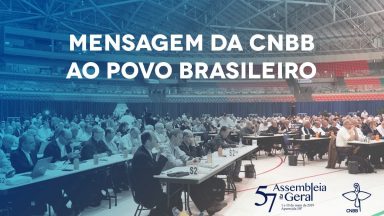 Bispos emitem “Mensagem da CNBB ao povo brasileiro