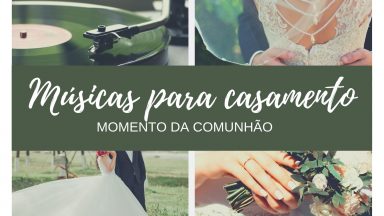 Músicas para casamento: momento de comunhão