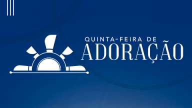 Quinta - feira de Adora&ccedil;&atilde;o