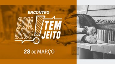 Encontro - Com Deus tem jeito