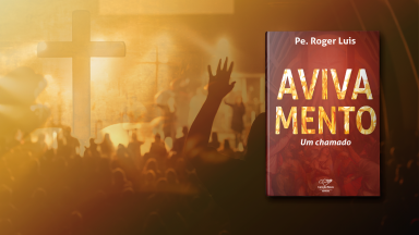 Conheça o novo livro de Pe. Roger Luis