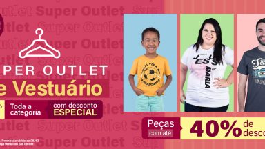 Aproveite o Super Outlet!