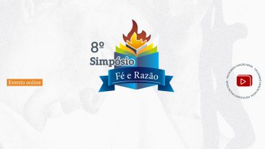 8º Simpósio Fé e Razão