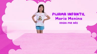 “Maria Menina, rogai por nós!”