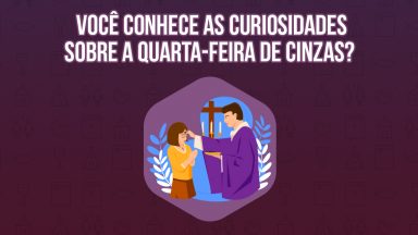 Curiosidades sobre a Quarta-feira de Cinzas