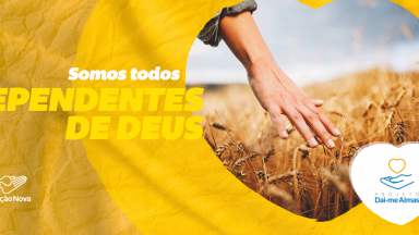 Somos todos dependentes de Deus