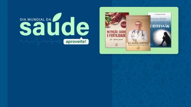Dia Mundial da Saúde: seleção de livros relacionados com até 50% de desconto