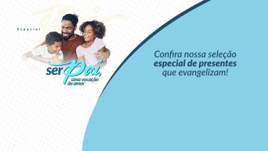 Especial dia dos Pais