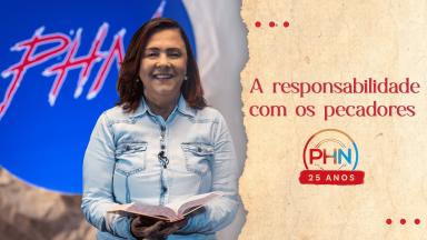 A responsabilidade com os pecadores – 25 anos de PHN
