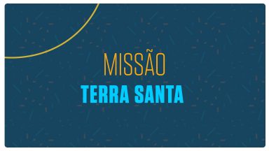 A Missão Canção Nova I 16 Terra Santa
