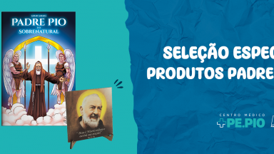 Comprando, você ajuda o Centro Médico Padre Pio!