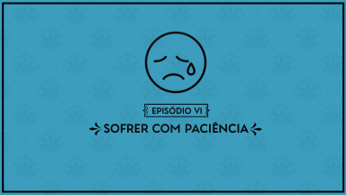Série Obras de Misericórdia Espirituais: Episódio 6