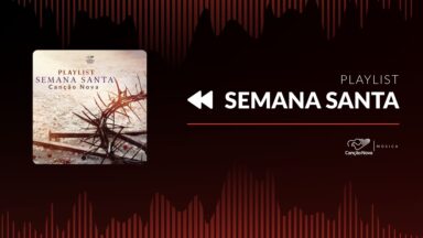 Confira canções para este tempo de conversão!