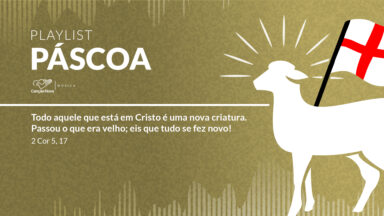 Confira músicas selecionadas para este tempo de renovação!