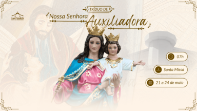 3º Dia - Nossa Senhora Auxiliadora, Mãe e Mestra da Canção Nova