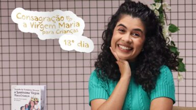 30 dias com Maria: Deus também quis ter uma mãe!!
