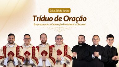 Canção Nova reza pela ordenação dos novos diáconos e sacerdotes